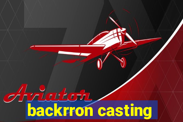 backrron casting